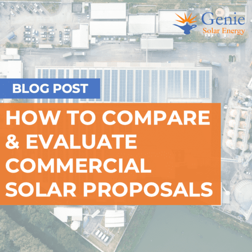 How To Compare And Evaluate Commercial Solar Proposals Genie Solar Energy