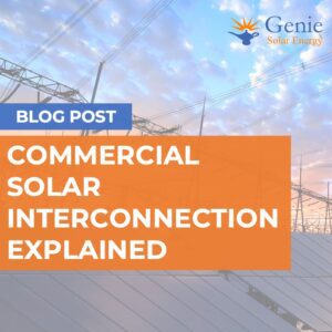 Commercial Solar Interconnection Explained