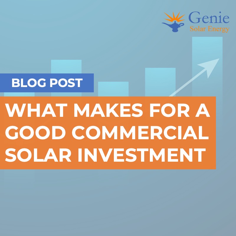 What makes for a good commercial solar investment
